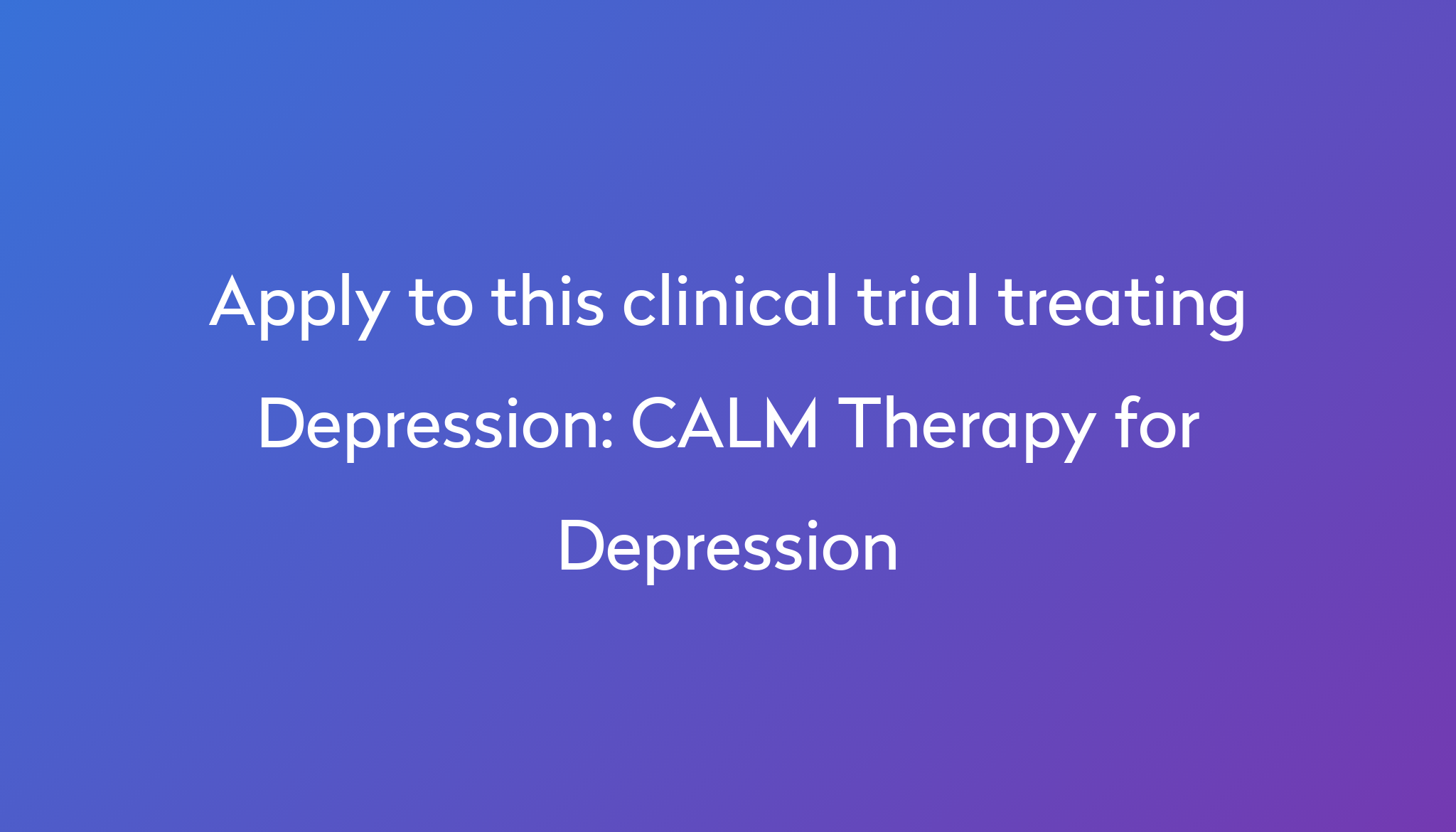 calm-therapy-for-depression-clinical-trial-2023-power